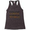 given enough coffee Racerback Tank