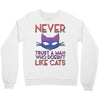 never trust a man Crewneck Sweatshirt
