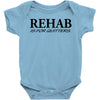 funny t shirt rehab is for quitters rude tee offensive shirt Baby Onesie