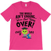 The World Aint Ending Class Of 2018 T-Shirt