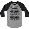 Real Kings Are Born On November 3 3/4 Sleeve Shirt