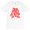 from first to last T-Shirt
