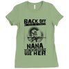 Back Of I Have A Crazy Nana And I am not Afraid To Use Her Ladies Fitted T-Shirt