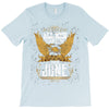 All Men Are Created Equal But Only The Best Are Born In June T-Shirt