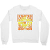 started from the bottom Crewneck Sweatshirt