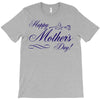 happy mother s day T-Shirt