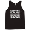 Exercise Or Bacon Tank Top