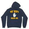 my wife said no Hoodie