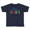 practice kindness Toddler T-shirt