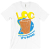 log it's better than bad it's good T-Shirt