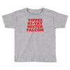 yippee ki yay mister falcon Toddler T-shirt