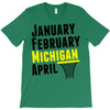 January February Michigan April - March Madness Basketball T-Shirt