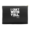 i can't with yall Accessory Pouches