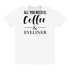 all you need is coffee &amp; eyeliner All Over Women's T-shirt