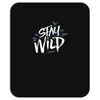 stay wild Mousepad