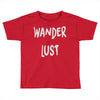 wanderlust Toddler T-shirt