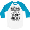 So... There's This Girl Who Kinda Stole My Heart Stepdad 3/4 Sleeve Shirt