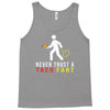 i never trust taco fart Tank Top
