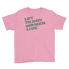 let trans women live Youth Tee