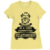 I Am Yorkshire Terrier Actually In A Very Commited Relationship Ladies Fitted T-Shirt