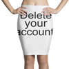 delete your account Pencil Skirts