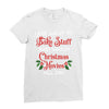 i just want to bake stuff and watch christmas movies all day Ladies Fitted T-Shirt