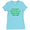 cat shirt if you don't talk to your cat about cat nip who will funny t Ladies Fitted T-Shirt