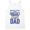 Behind Every Great Driller's Daughters Is A Truly Amazing Dad Tank Top