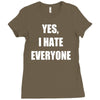 yes i hate everyone Ladies Fitted T-Shirt