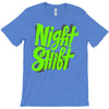 night shift T-Shirt