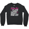 classy sassy Crewneck Sweatshirt