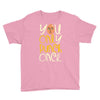 you only punch once Youth Tee