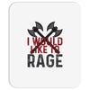 I WOULD LIKE TO RAGE Mousepad