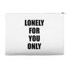 lonely for you only Accessory Pouches