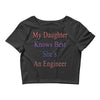 my daughter knows best shes anengineer Crop Top
