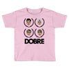dobre Toddler T-shirt