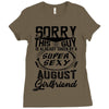 This Guy Is Taken By A Super Sexy August Girlfriend Ladies Fitted T-Shirt