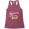 queens are born in june Racerback Tank