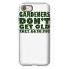 gardeners don&rsquo;t get old, ideal gift or christmas present. iPhone 8