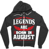 Legends Are Born In August Zipper Hoodie