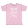 I&rsquo;m Your Father&rsquo;s Day Gift Mom Says You&rsquo;re Welcome Toddler T-shirt