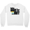 lets hug it out Crewneck Sweatshirt