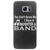 you can't scare me i have a daughter in band Samsung Galaxy S7 Edge