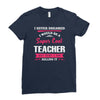 i never dreamed i would be a super cool teacher. but here i am killing Ladies Fitted T-Shirt