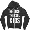 be like the cool kids Zipper Hoodie