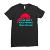 guns dont kill people Ladies Fitted T-Shirt