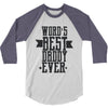 words best daddy 3/4 Sleeve Shirt