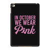 in october we wear pink iPad Mini 4
