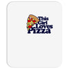 this girl loves pizza Mousepad