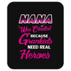 Nana Was Created Because Need Real Heroes Mousepad